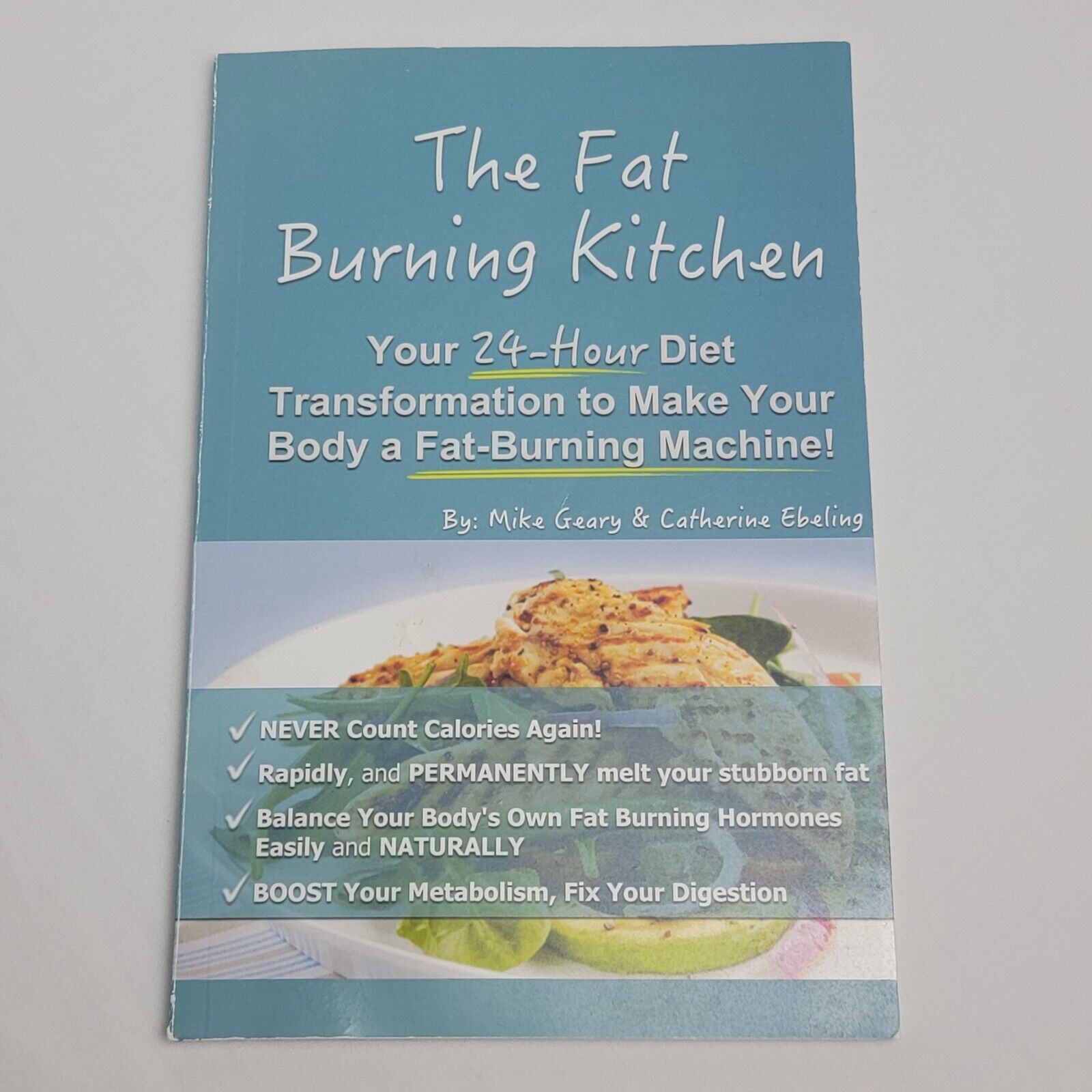 The Fat Burning Kitchen Book by Mike Geary, Catherine Ebeling